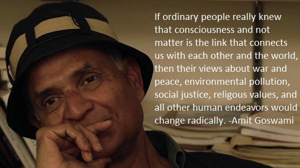 Amit Goswami If they knew